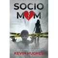 Sociomom: My story of Terror, Truth, and Triumph - Paperback