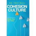 Cohesion Culture: Proven Principles to Retain Your Top Talent - Hardcover