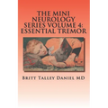 The Mini Neurology Series Volume: 4 Essential Tremor - Paperback