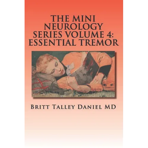 The Mini Neurology Series Volume: 4 Essential Tremor - Paperback