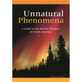 Unnatural Phenomena: A Guide to the Bizarre Wonders of North America - Hardcover