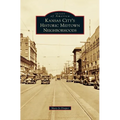 Kansas City's Historic Midtown Neighborhoods - Hardcover