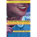 Tasting Food, Tasting Freedom: Excursions into Eating, Power, and the Past - Paperback