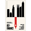Alt-Finance: How the City of London Bought Democracy - Hardcover