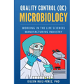 Quality Control (QC) Microbiology: Working in the Life Sciences Manufacturing Industry - Paperback