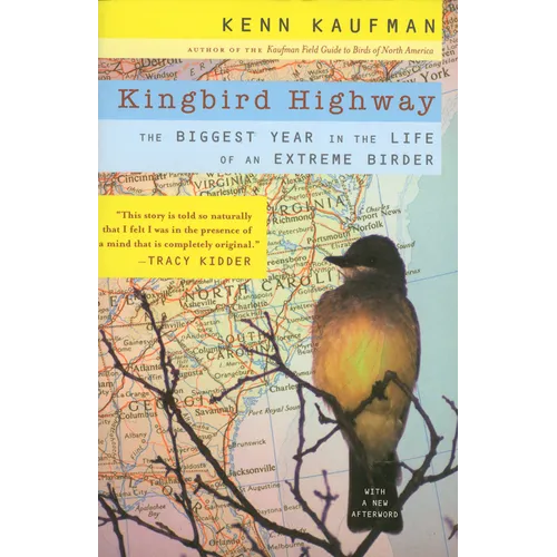 Kingbird Highway: The Biggest Year in the Life of an Extreme Birder - Paperback