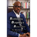 Bookkeeping, Budgeting & Business Taxes: The Three Bs of Business - Hardcover