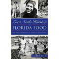 Zora Neale Hurston on Florida Food: Recipes, Remedies & Simple Pleasures - Hardcover