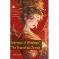 Empress of Shadows: The Rise of Wu Zetian - Paperback