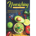 Nourishing Recipes for Elderly: Cookbook for the Elderly; Savory, Satisfying Dishes for Seniors - Paperback