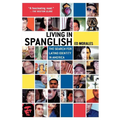 Living in Spanglish: The Search for Latino Identity in America - Paperback