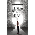 The 5-Day Wealth Plan: Build Your Financial Freedom - Hardcover