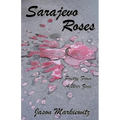 Sarajevo Roses: Poetry From a War Zone - Paperback