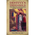 Destiny's Threshold: Nancy Olson's Channeled Expressions through Art & Writings - Hardcover