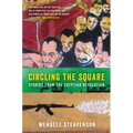 Circling the Square: Stories from the Egyptian Revolution - Paperback