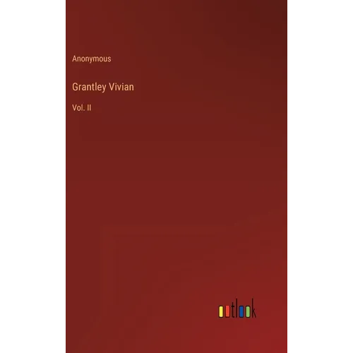 Grantley Vivian: Vol. II - Hardcover
