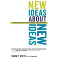 New Ideas about New Ideas: Insights on Creativity from the World's Leading Innovators - Paperback