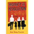 Property of the Revolution: From a Cuban Barrio to a New Hampshire Mill Town--A Memoir - Paperback