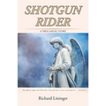 Shotgun Rider: A True Angel Story - Paperback