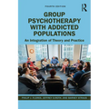 Group Psychotherapy with Addicted Populations: An Integration of Theory and Practice - Paperback