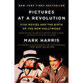 Pictures at a Revolution: Five Movies and the Birth of the New Hollywood - Paperback
