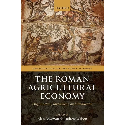 The Roman Agricultural Economy: Organization, Investment, and Production - Paperback