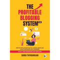 The Profitable Blogging System 2.0: Step By Step Action Plan to Launch, Grow and Scale your Blog into a Business - Paperback