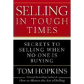 Selling in Tough Times: Secrets to Selling When No One Is Buying - Hardcover