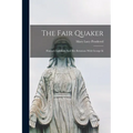 The Fair Quaker: Hannah Lightfoot, And Her Relations With George Iii - Paperback