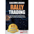 Rally Trading: The Most Powerful Training Strategy Applied to Bitcoin and Cryptocurrencies - Paperback