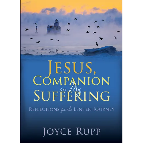 Jesus, Companion in My Suffering: Reflections for the Lenten Journey - Paperback