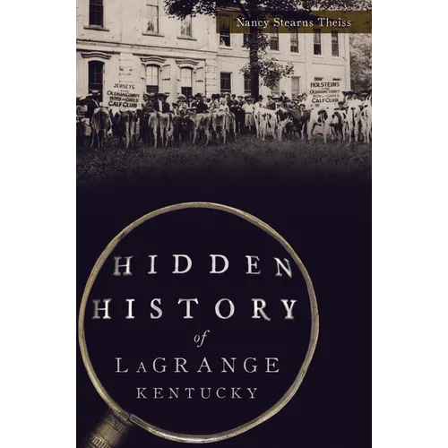 Hidden History of Lagrange, Kentucky - Paperback