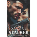Savage Stalker: A Dark Serial Killer Romance - Paperback