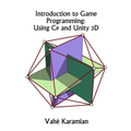 Introduction to Game Programming: Using C# and Unity 3D - Paperback