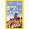 National Geographic Guide to the National Historic Sites of Canada - Paperback