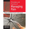Principles and Practice of Managing Pain: A Guide for Nurses and Allied Health Professionals - Paperback