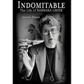Indomitable: The Life of Barbara Grier - Hardcover