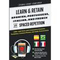 Learn & Retain Spanish, Portuguese, Italian, and French with Spaced Repetition: 1,000+ Anki Notes with Comparative Grammar, Vocabulary, Common Phrases - Paperback
