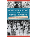 Southern Food and Civil Rights: Feeding the Revolution - Hardcover