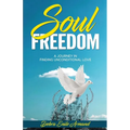 Soul Freedom: My Journey to Finding Unconditional Love - Paperback