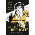 Jesus the Refugee: Ancient Injustice and Modern Solidarity - Paperback