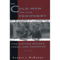 The Cold War on the Periphery: The United States, India, and Pakistan - Paperback