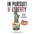 In Pursuit of Liberty: Notes of an Immigrant - Paperback