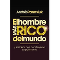 El Hombre Más Rico del Mundo: Y las Ideas Que Construyeron su Patrimonio - Paperback