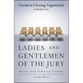 Ladies and Gentlemen of the Jury: Greatest Closing Arguments in Modern Law - Paperback