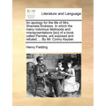 An apology for the life of Mrs. Shamela Andrews. In which the many notorious falshoods and misreprsentations [sic] of a book called Pamela, are expose - Paperback