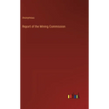 Report of the Mining Commission - Hardcover