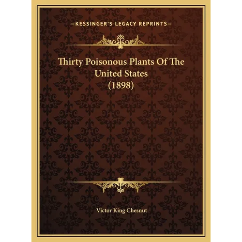 Thirty Poisonous Plants Of The United States (1898) - Hardcover