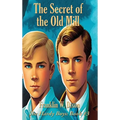 The Secret of the Old Mill: A Positronic Book - Hardcover