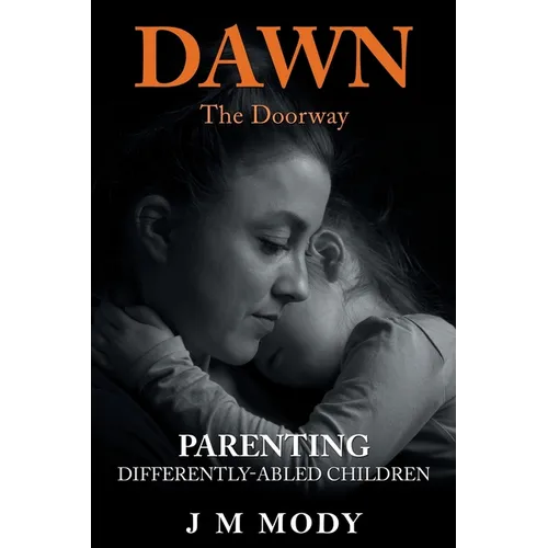 Dawn, the Doorway: Parenting Differently-Abled Children - Paperback